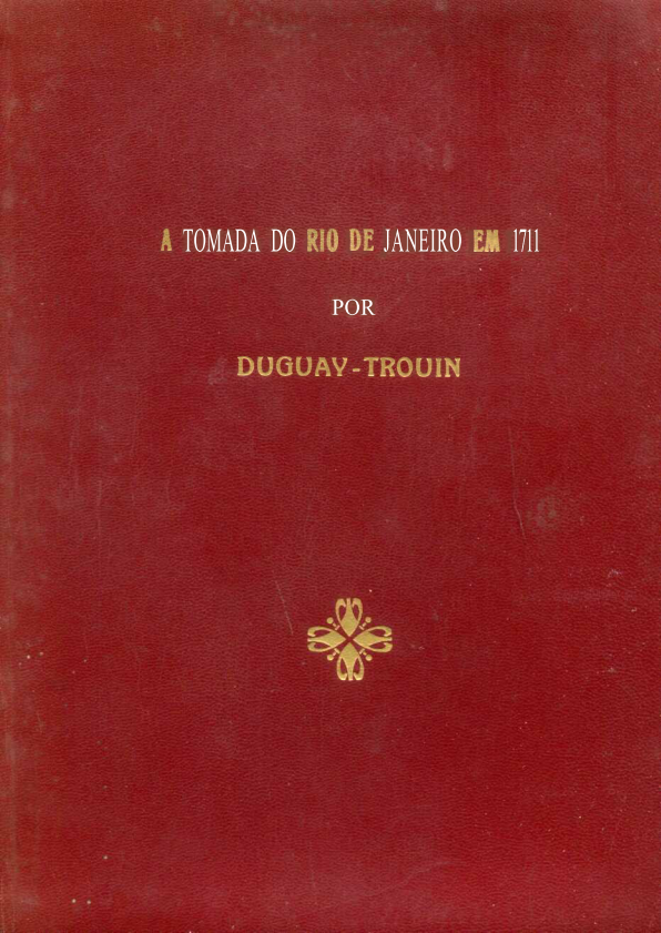 Capa do Livro A Tomada do Rio de Janeiro em 1711 por Duguay