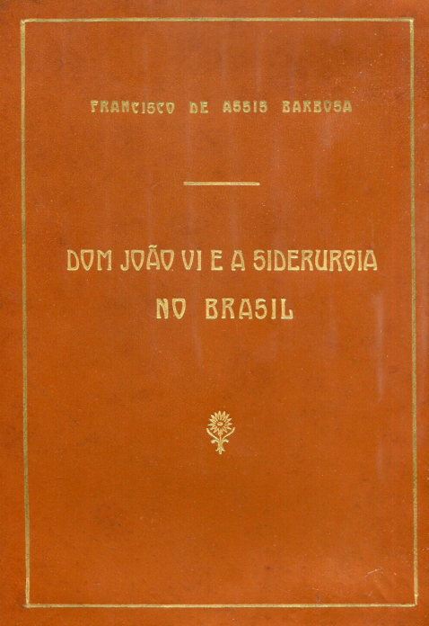 Capa do Livro Dom João VI e a Siderurgia no Brasil